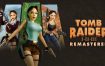 古墓丽影：三部曲重制版 Tomb Raider I-III Remastered 中文 nsz+金手指 网盘下载